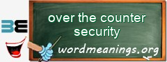 WordMeaning blackboard for over the counter security